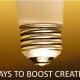 Boost Your Creativity
